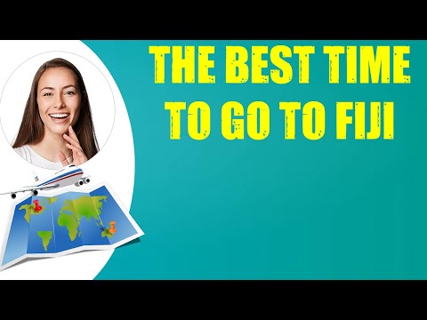 THE BEST TIME TO GO TO FIJI & Travel Tips