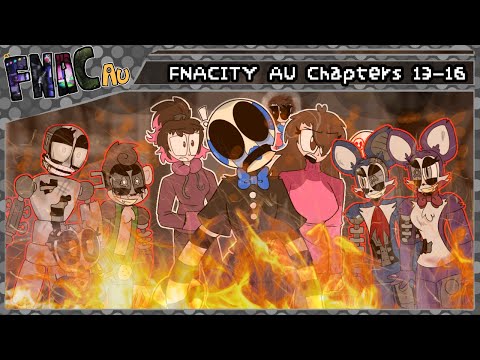 FNACITY AU Story Explained - Chapters 13-16: The Be All, End All.