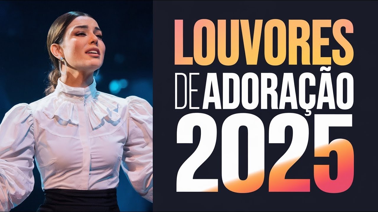 🌟 Louvores de Adoração 2025 💫 Gospel Novo e Abençoado Para Encher Seu Coração de Fé! (OFICIAL) 🌟
