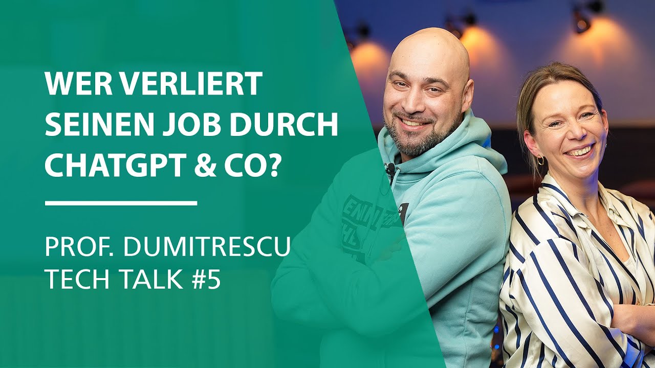 Wer verliert seinen Job durch ChatGPT & Co? | Prof. Dumitrescu Tech Talk #5