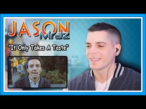 Jason Mraz Reaction | "It Only Takes A Taste"