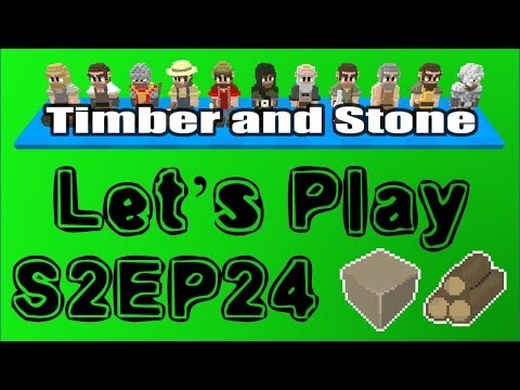 Timber and Stone S02E24 : Big plans are starting! [Let's Play 1.43]