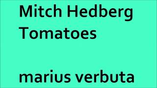 Mitch Hedberg - Tomatoes, marius verbuta