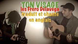 Fréro Delavega - Ton visage (traduction en anglais) COVER