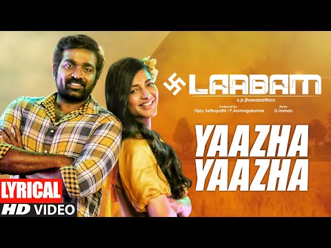 Yaazha Yaazha Lyrical Video Song | Laabam | Vijay Sethupathi,Shruti Haasan | D.Imman |S.P.Jananathan — Laabam