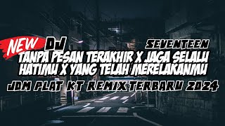 Download lagu DJ TANPA PESAN TERAKHIR X JAGA SELALU HATIMU X YANG TELAH MERELAKANMU JDM 2024 IRGYA.N BOOTLEG REMIX mp3