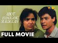 Abot Hanggang Sukdulan FULL MOVIE Tonton Gutierrez Snooky Serna Ricky Davao