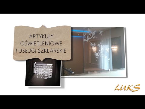 Zobacz filmy, Luks-Lampy Usługi szklarskie, Olkusz