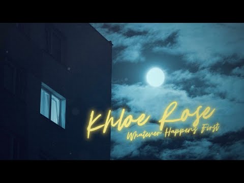 Khloe Rose - Whatever Happens First (Official Lyric Video)