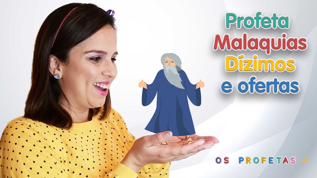 PROFETA MALAQUIAS: DÍZIMOS E OFERTAS - PARA CRIANÇAS