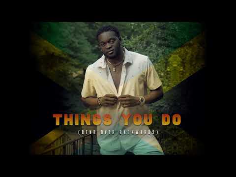 Ajay Stevens - Things You Do (Bend Over Backwards) [OFFICIAL AUDIO]