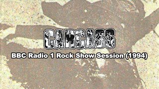 CARCASS - BBC Radio 1 Rock Show Session (1994)