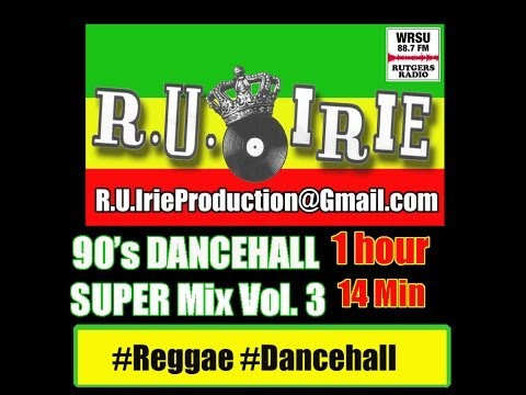 90's DANCEHALL SUPER MIX Vol  3 -- R.U. IRIE radio show -- [From The Vaults Series]