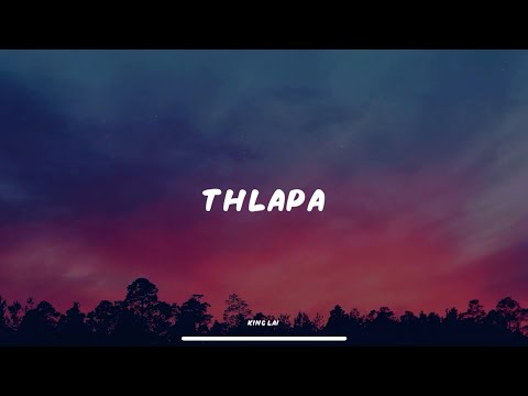 King Lai - Thlapa  (Music Video Lyrics)