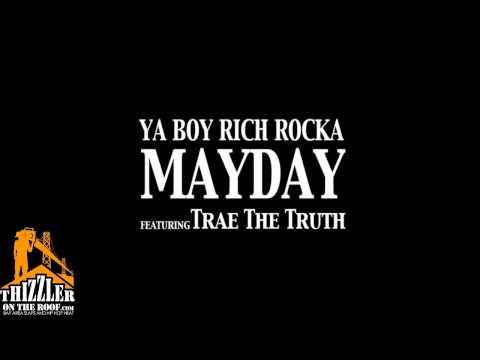 Ya Boy [Rich Rocka] ft. Trae The Truth - MayDay [Thizzler.com]