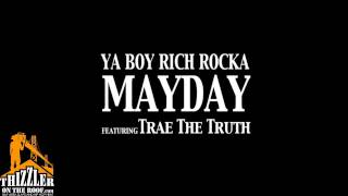 Ya Boy [Rich Rocka] ft. Trae The Truth - MayDay [Thizzler.com]