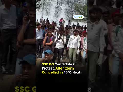 SSC GD Candidates Protest, After Exam Cancelled in 46°C Heat