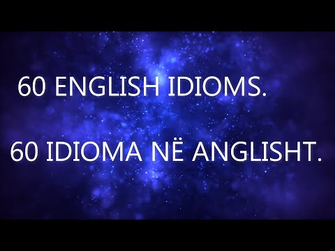 60 ENGLISH IDIOMS. 60 IDIOMA NË ANGLISHT.