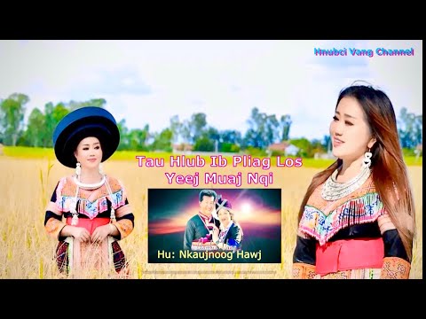 Tau Hlub Ib Pliag Los Yeej Muaj Nqi/Nkaujnoog Hawj nkauj tshiab #officialvideo #mv #2024