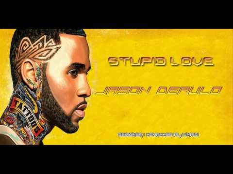 Jason Derulo "Stupid Love" (Official lyrics HD Music)