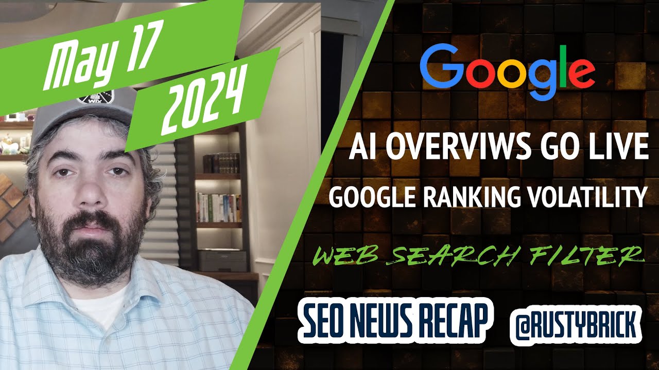 Search News Buzz Video Recap: Google AI Overviews, Ranking Volatility, Web Filter, Google Ads AI Summaries & More