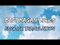 Mast magan lyrics English translation