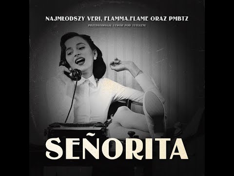 Najmłodszy Veri - Señorita (ft. flamma.flame, prod. PMBTZ) // Chi22wagonCha22enge