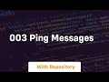 003 Ping Messages