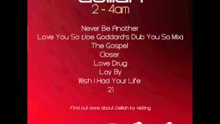 Delilah- Never be another &amp; Love you so (Joe Goddard&#39;s dub you so mix) from the mixtape 2-4am