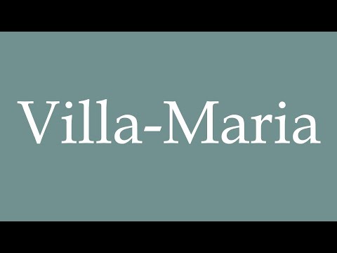 How to Pronounce ''Villa-Maria'' Correctly in French