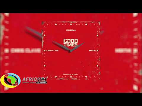 Charisma, Mbithi & Chris Clave - Good Times (Official Audio)