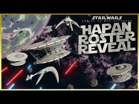 Hapan Space Roster & Stations Full Reveal! \\ Empire at War Expanded