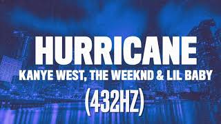 Kanye West - Hurricane ft. The Weeknd & Lil Baby (432Hz)