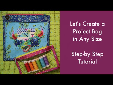 Let's Create a Project Bag in Any Size - (aka Project Pouch)