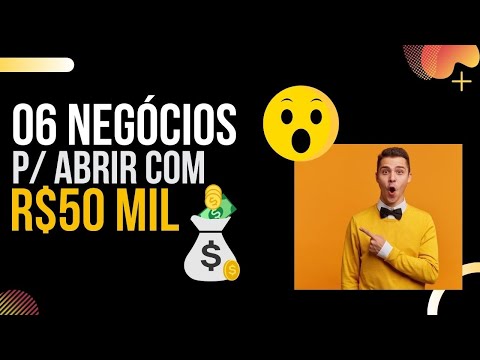 , title : 'O que montar com 50 mil reais - 06 negócios