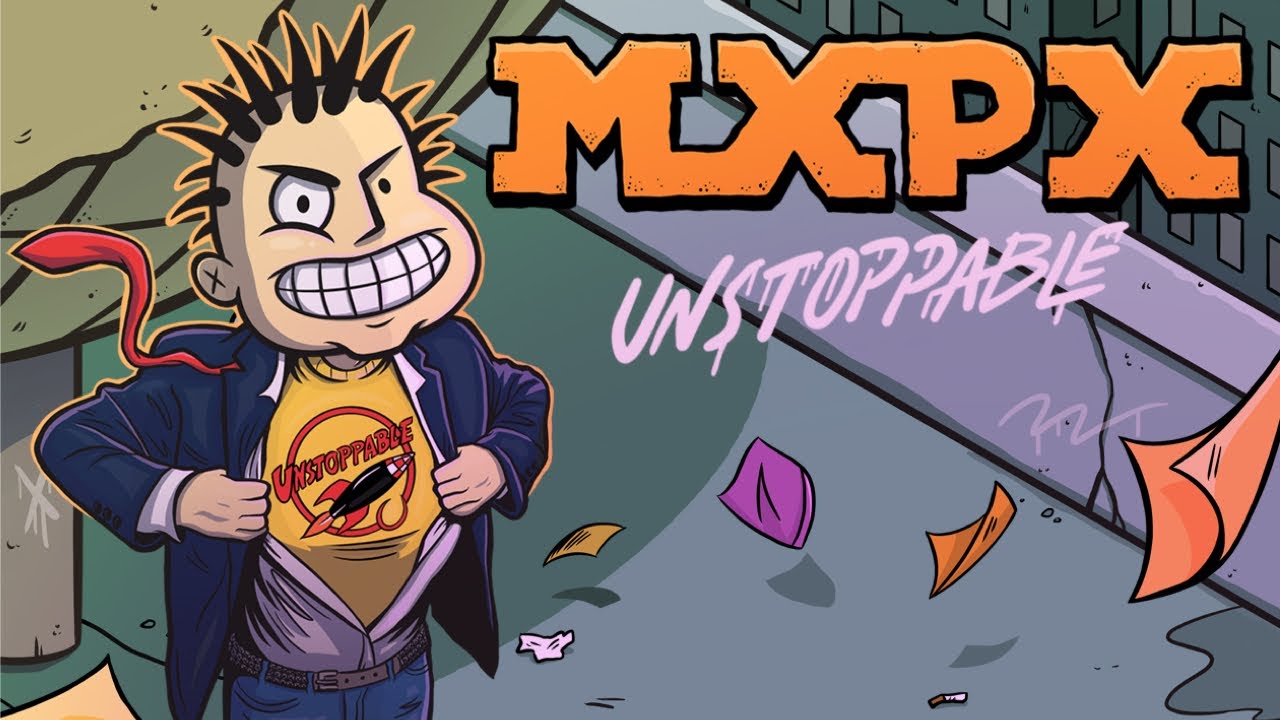 Lirik Lagu Punk Rock MxPx - Unstoppable Lirik Lagu Punk Rock MxPx - Unstoppable