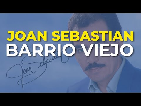 Joan Sebastian - Barrio Viejo (Audio Oficial)