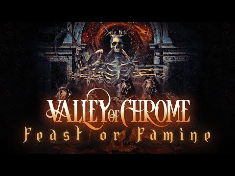 Valley of Chrome - Feast or Famine