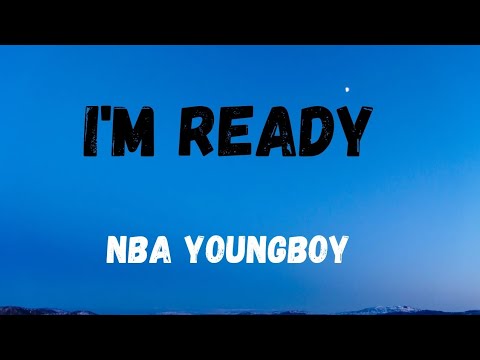 NBA YoungBoy - I'm Ready lyrics
