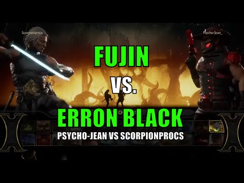 PSYCHO-JEAN VS SCORPIONPROCS - ERRON BLACK VS FUJIN - MK11 Ultimate