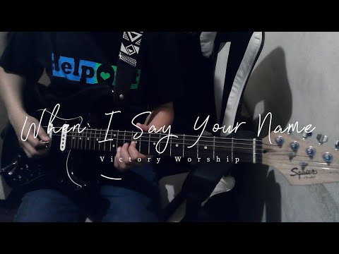 When I Say Your Name (Victory Worship) -  Guitar Cover