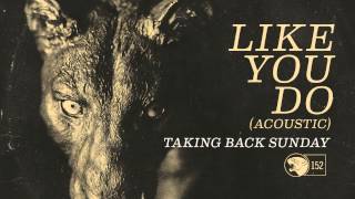 Taking Back Sunday - Like You Do (Acoustic)