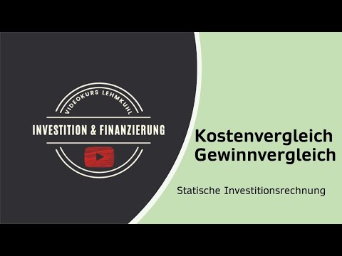I+F Folge 4 - Investition - Statische Investitionsrechnung - Kostenvergleich und Gewinnvergleich