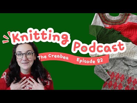 The last podcast of 2025  || Creabea Knitting Podcast || Episode 82
