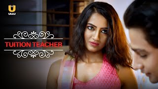 Tuition Teacher| ULLU | Watch Full Episode
