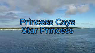 Princess Cays Beach Day! Stunning Views from Star Princess + Island Tour