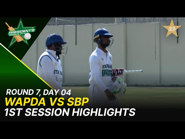 1st Session Highlights | WAPDA Vs SBP | President Trophy | 2025-26 | Day 4 | PCB | M2Y1H