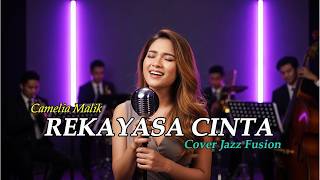 Download lagu REKAYASA CINTA – CAMELIA MALIK | DANGDUT LAWAS JADI JAZZ FUSION ASIK | FUSION JAZZ COVER mp3