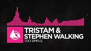 [Drumstep] - Tristam &amp; Stephen Walking - Too Simple