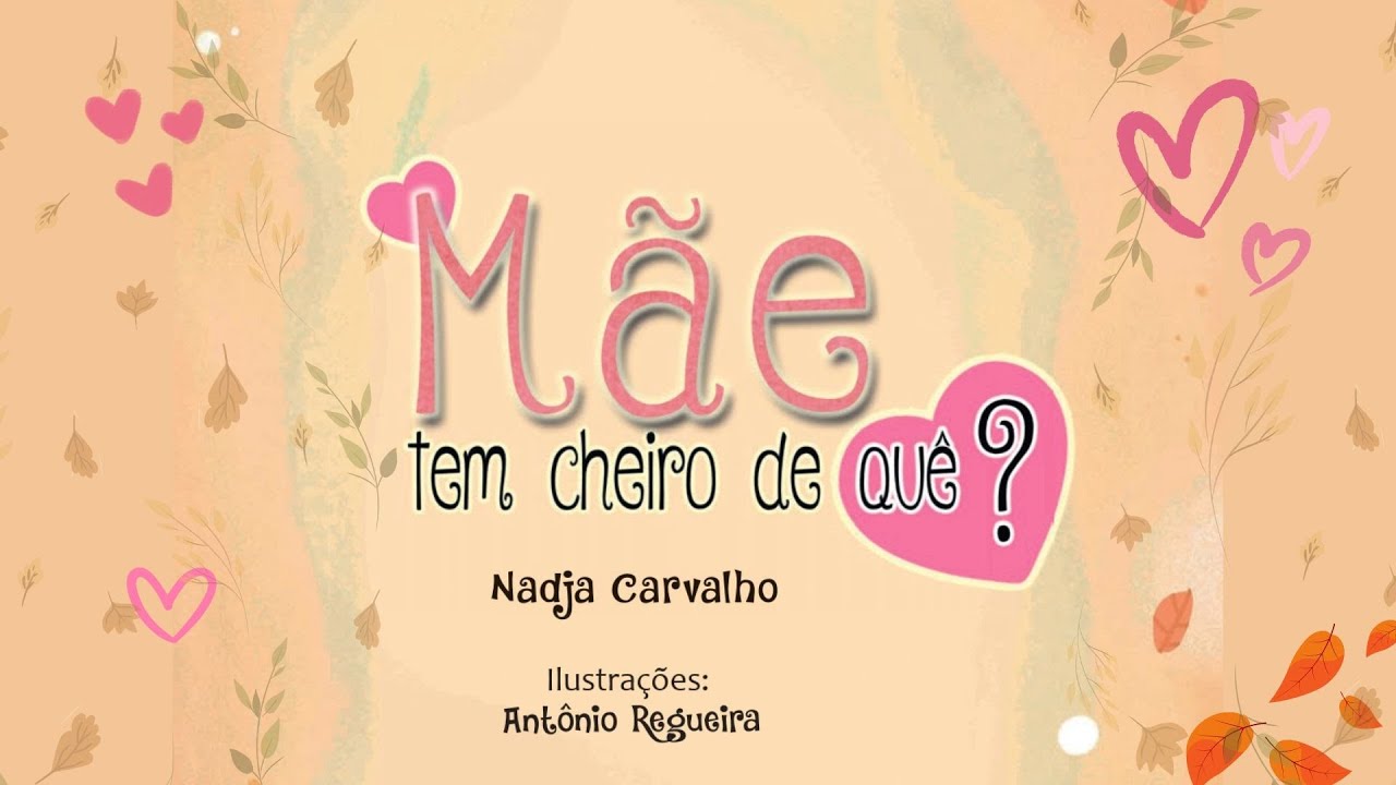 MÃE TEM CHEIRO DE QUÊ? - História Infantil - DIA DAS MÃES